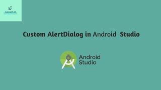 Lecture 10 : How to Use Custom AlertDialog in Android Studio