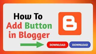 how to add download button in blogger || Blogger Tutorial || Blogger Par Buttons Kaise Lagaye