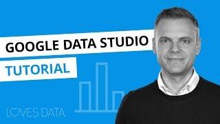 Google Data Studio Tutorial – Building a Dashboard Step-by-Step