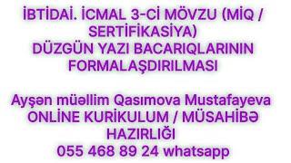 3. #İCMAL #İBTİDAİ #DÜZGÜN #YAZI #BACARIQLARININ #FORMALAŞDIRILMASI #SERTİFİKASİYA #MÜSAHİBƏ