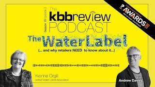 The kbbreview Podcast: The Water Label (and why retailers NEED to know about it...)