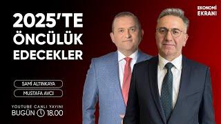 2025'te Öncülük Edecekler | Mustafa Avcı | Ekonomi Ekranı