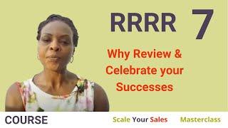 RRRR7 Why Review & Celebrate your Successes