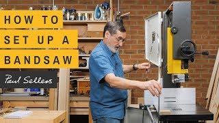 How to Set Up a Bandsaw | Paul Sellers