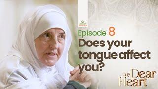 Does your tongue affect you? | My Dear Heart Ep. 08 | Dr. Haifaa Younis | Jannah Institute |