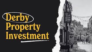 A Guide to Derby Property Investment | UK Property Investment with Joseph Mews