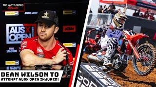 Dean Wilson to ATTEMPT Australian Supercross OPEN Injured!