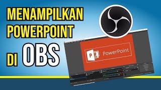 Trik Menampilkan Powerpoint di OBS, BERHASIL....!!!