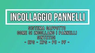 INCOLLAGGIO APPLICAZIONE PANNELLI CAPPOTTO - EPS - XPS - PU -  PF -