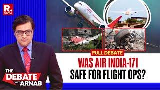 Debate With Arnab: Was Air India’s Plane Involved In Ahmedabad Crash Safe For Flight OPs