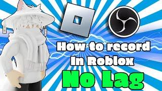 HOW TO RECORD ROBLOX VIDEOS ON PC WITH NO LAG IN 2024 (OBS)