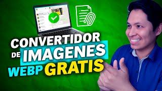 Convierte Imágenes JPG y PNG a WEBP GRATIS y SIN LÍMITES