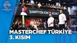 MasterChef Türkiye 3. Kısım | MasterChef Türkiye 2024 BÜYÜK FİNAL