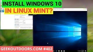 How to Install Windows 10 in Virtualbox for Linux Mint Geekoutdoors.com EP402