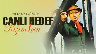 Canlı Hedef Kızım İçin Türk Filmi | FULL | YILMAZ GÜNEY