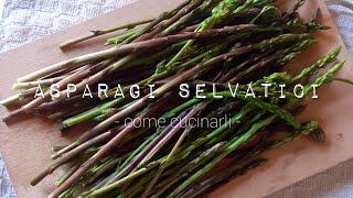 Asparagi selvatici || Come cucinarli