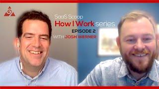 How I Work Ep. 2 with Josh Werner | SaaS Scoop | Augurian