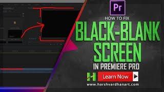 How to Fix Black or Blank Screen in Premier Pro 2015 | Premier Pro Tutorial