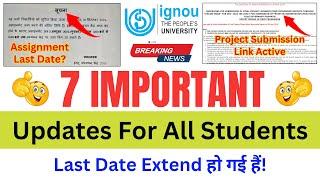 (Breaking News) IGNOU Released 7 Updates For All Students | Assignment Submit Last Date_Project Link