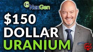 Uranium will reach $150 / lb? | Leigh Curyer  NexGen $NXE