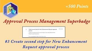 Create second step for New Enhancement Request approval process|Approval Process Management