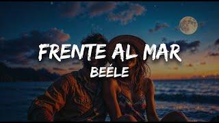 Beéle - Frente al Mar (Letra)