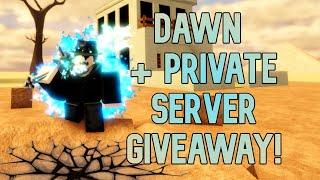 DAWN + PRIVATE SERVER CODE GIVEAWAY!