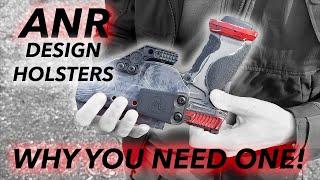 ANR Design Holsters! The only Holster You Should be Carrying!