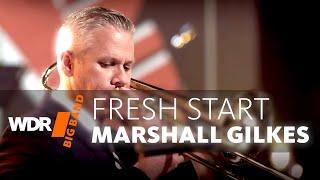 Marshall Gilkes & WDR BIG BAND - Fresh Start