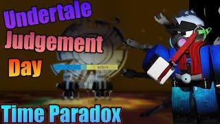 Undertale Judgement Day - Time Paradox // Roblox: UJD