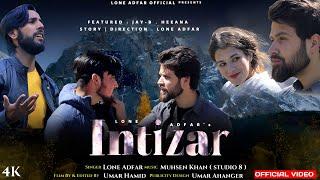 INTIZAR - Official Video | Lone Adfar | Umar Hamid | Muhsen Khan | New Kashmiri Song