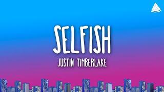 Justin Timberlake - Selfish (Lyrics)