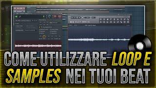 COME UTILIZZARE LOOP O SAMPLES NEI TUOI BEAT! TUTORIAL FL STUDIO 20 ITA