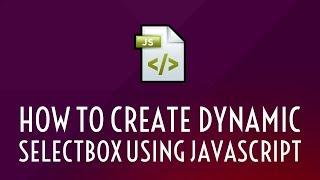 How to Create Dynamic Select Box using Javascript