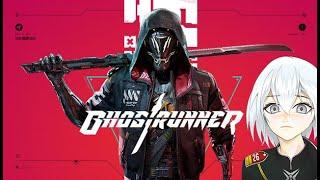 GHOSTRUNNER - First Playthrough 【Vtuber】 Cyberpunk