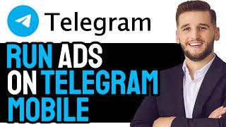 How to Run Ads on Telegram Mobile! | FULL GUIDE