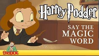 HARREY PODDER: Say the Magic Word