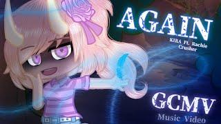 GCMV // - //  - • AGAIN • -   // - // KIRA ft. Rachie // Crusher // Gacha Club Music Video