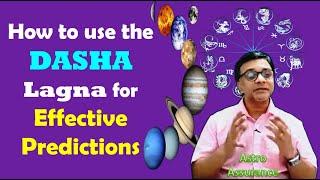 How to use the DASHA Lagna for Effective Predictions