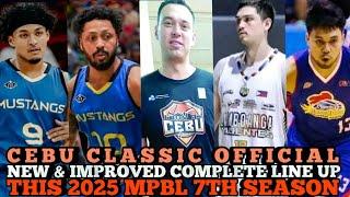 CEBU CLASSIC OFFICIAL NEW & IMPROVED COMPLETE LINE UP THIS 2025 MPBL 7TH SEASON | MPBL UPDATES