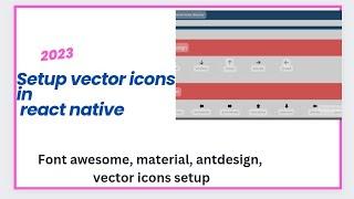 how to setup vector, font awesome, Evil, material and ant-design icons in react native | icons setup