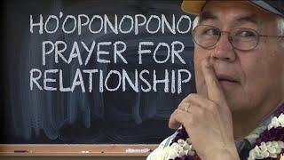 How Ho'oponopono Prayer Works For Relationship By Dr Ihaleakala Hew Len