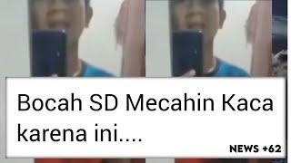 Bocah SD Mecahin Kaca Karena...