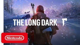 The Long Dark - Launch Trailer - Nintendo Switch