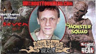 Without Your Head Horror Podcast - MICHAEL REID MACKAY The Mummy of The Monster Squad interview