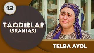 TELBA AYOL "Taqdirlar Iskanjasi" 12-qism