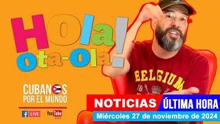 Alex Otaola en vivo, últimas noticias de Cuba - Hola! Ota-Ola (miércoles 27 de noviembre de 2024)