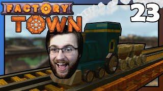 TRAINS! || Factory Town #23