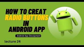 Creating Radio Buttons in Android App | Lecture 24