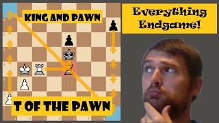 T of the Pawn | King and Pawn | Everything Endgame